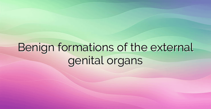 Benign formations of the external genital organs