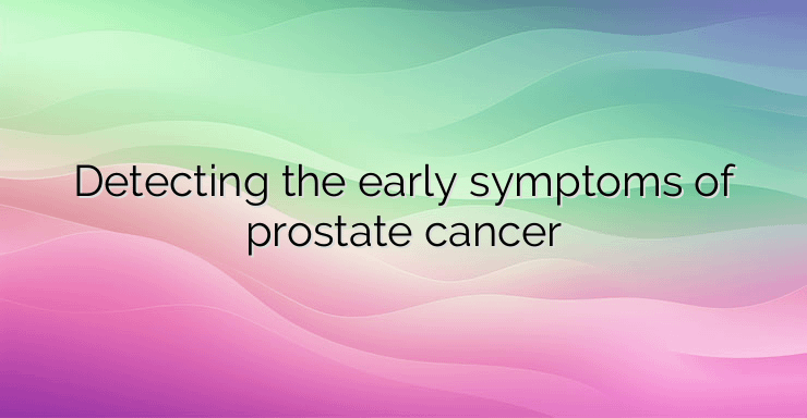 Detecting the early symptoms of prostate cancer