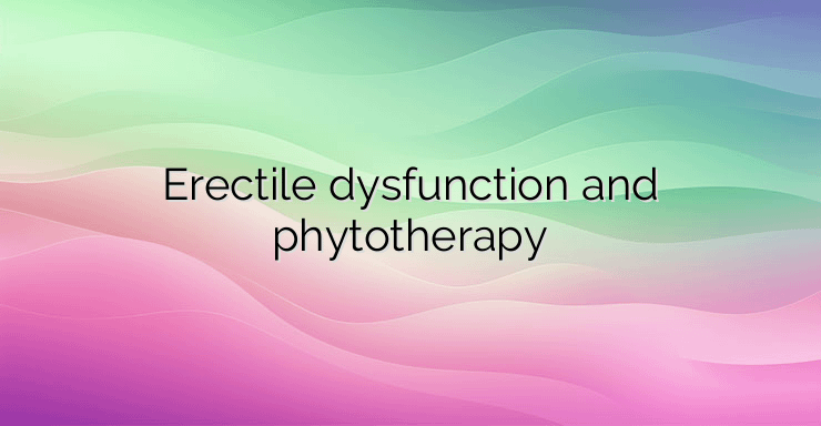 Erectile dysfunction and phytotherapy