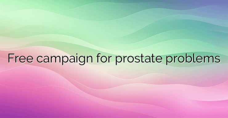 Free campaign for prostate problems