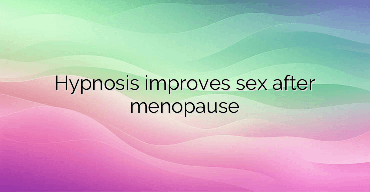 Hypnosis improves sex after menopause