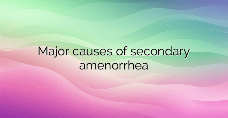 Major causes of secondary amenorrhea