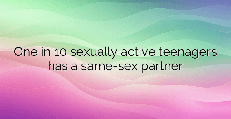 One in 10 sexually active teenagers has a same-sex partner