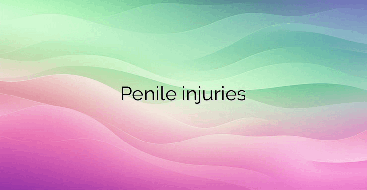 Penile injuries