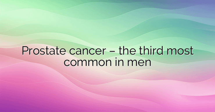 Prostate cancer – the third most common in men