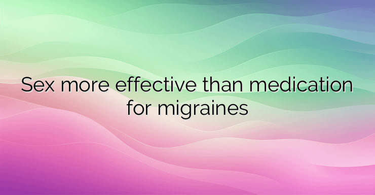 Sex more effective than medication for migraines