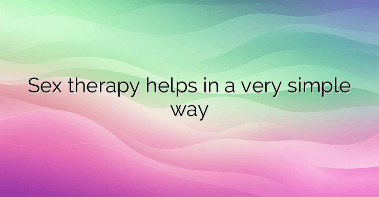 Sex therapy helps in a very simple way