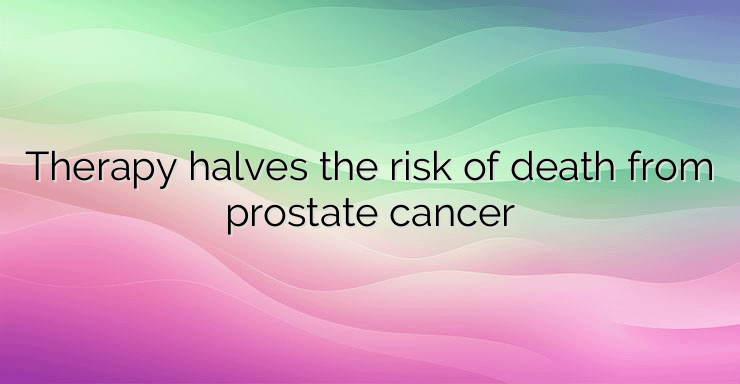 Therapy halves the risk of death from prostate cancer