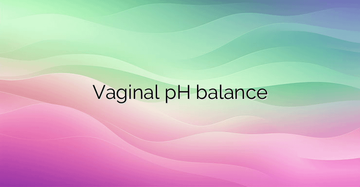 Vaginal pH balance